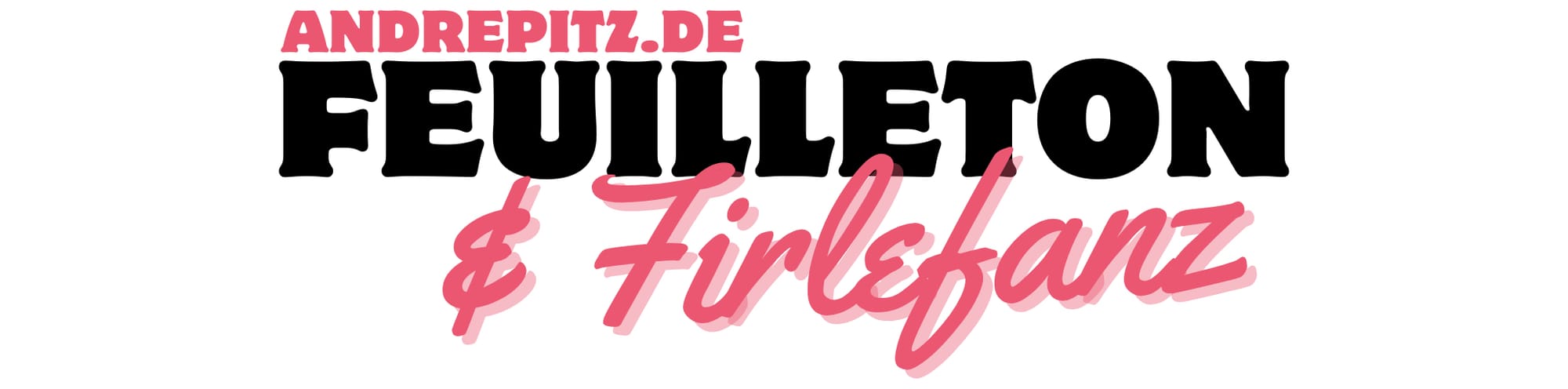 Feuilleton & Firlefanz