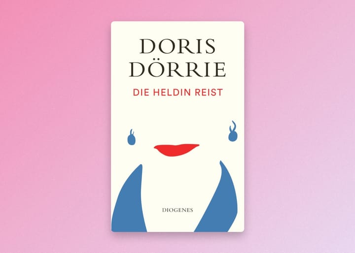 Gelesen: „Die Heldin reist“ (2022) von Doris Dörrie